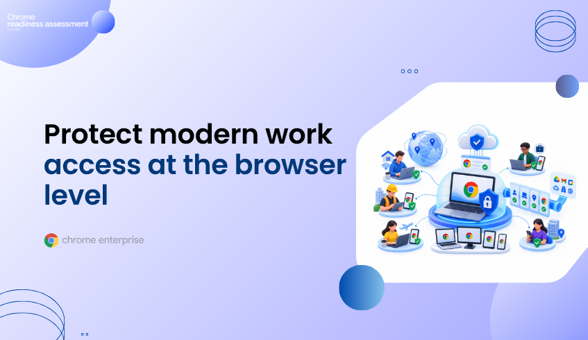 Modern Work Access Needs Browser-Level Security