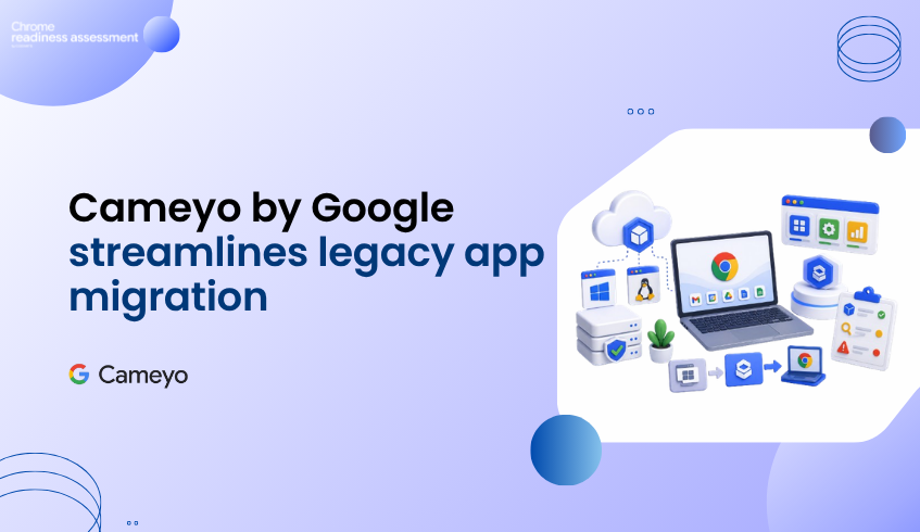 Cameyo by Google Makes Legacy App Planning More Practical